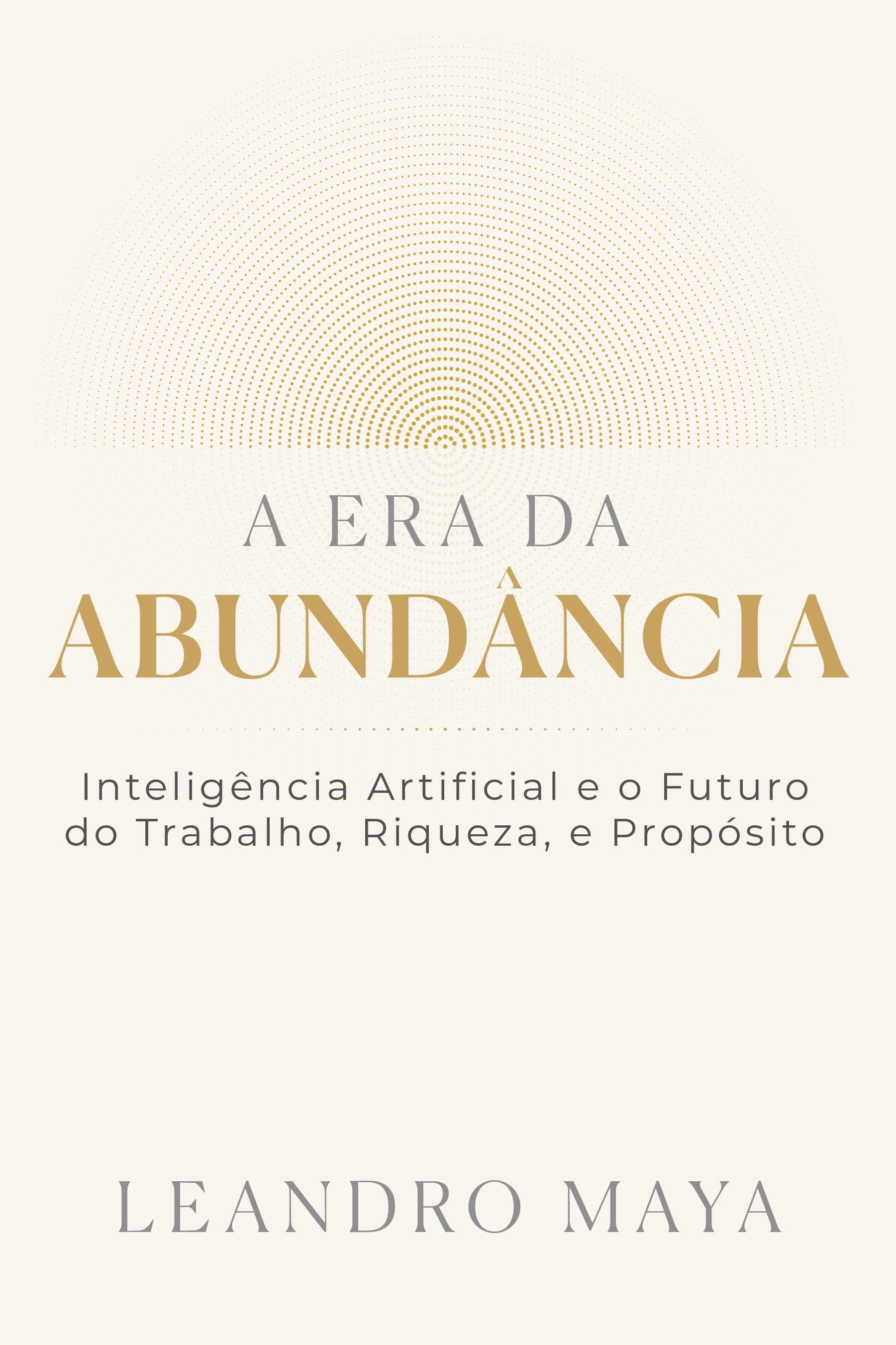 A Era da Abundância by Leandro Maya